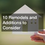 10 Remodels and Additions to Consider