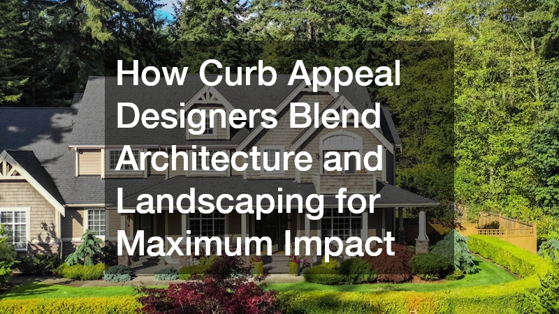 How Curb Appeal Designers Blend Architecture and Landscaping for Maximum Impact